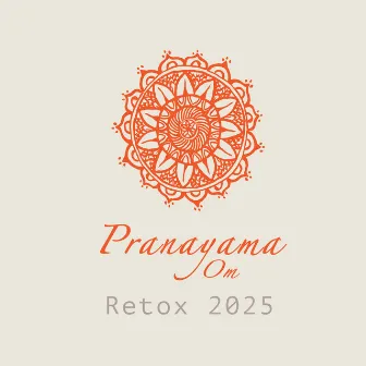 Retox 2025 by Pranayama Om