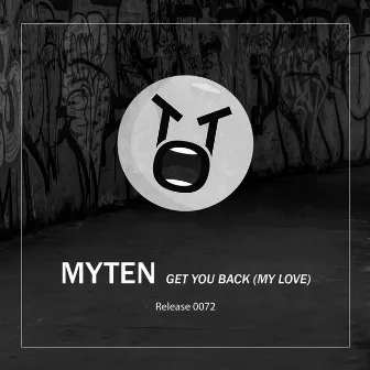 Get You Back (My Love) by Myten