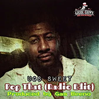 Pop That by UGS Sweet