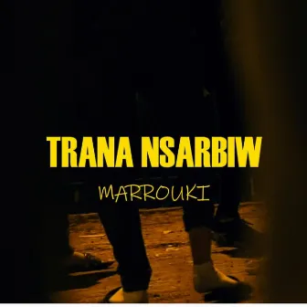 Trana nsarbiw by MARROUKI