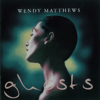 Ghosts by Wendy Matthews