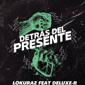 Detrás del Presente by Lokuraz