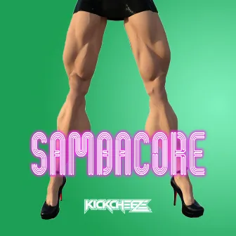 SAMBACORE by KICKCHEEZE