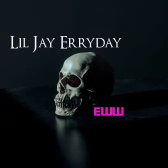 Eww by Lil Jay Erryday