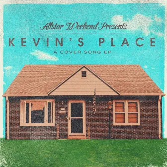 Kevin's Place - A Cover Song EP by Allstar Weekend