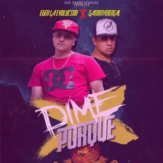 Dime Porque by Egen la Evolución