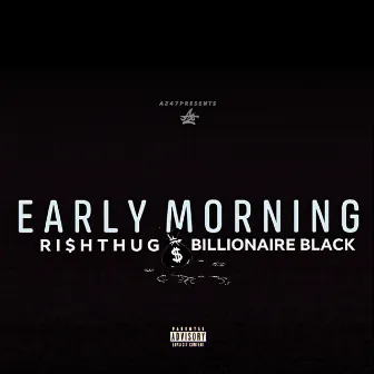 Early Mornings by RI$h THUG