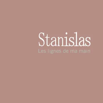 Les Lignes De Ma Main by Stanislas