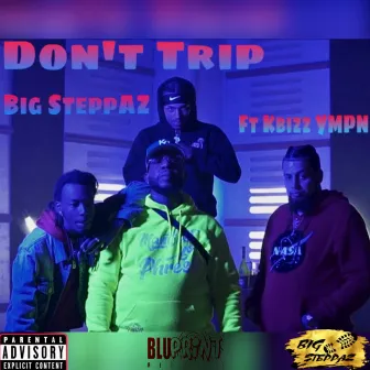 Don't Trip by Big Steppaz