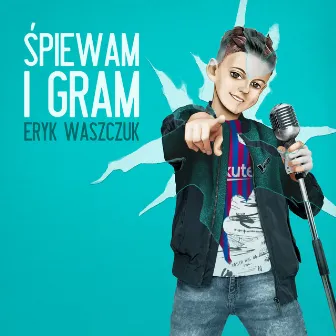 Śpiewam i Gram by Eryk Waszczuk