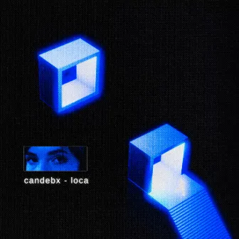 Loca by Candebx