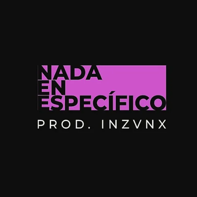 Nada en Especifico