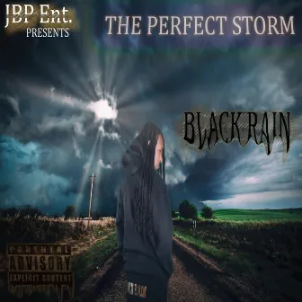 The Perfect Storm by Black Rain