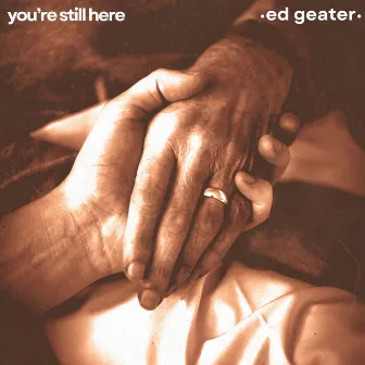 You're Still Here by Ed Geater