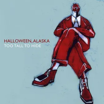 Too Tall to Hide by Halloween, Alaska