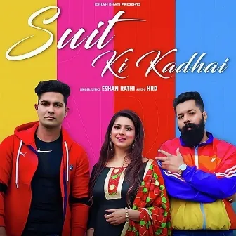 Suit Ki Kadhai by Eshan Bhati