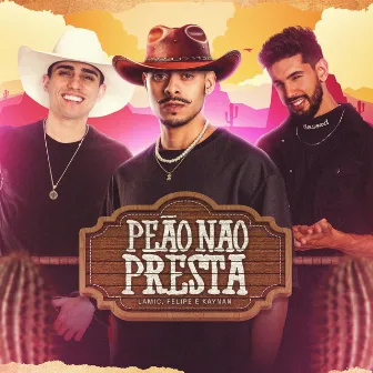 Peão Não Presta by Felipe & Kaynan