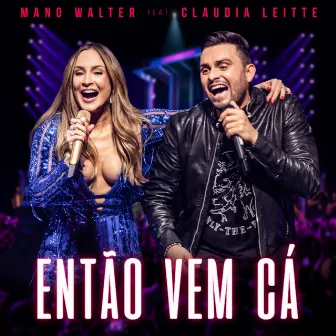 Então Vem Cá (ao Vivo) by Mano Walter