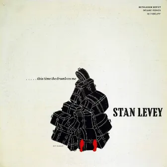 This Time the Drum's on Me by Stan Levey