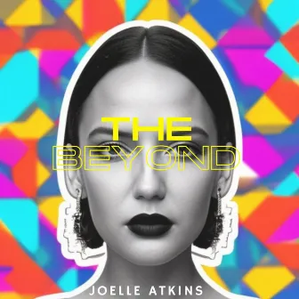 The Beyond by Joelle Atkins