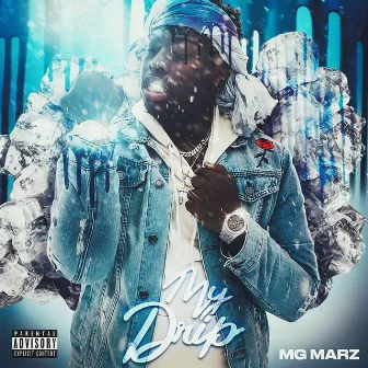 My Drip by Mg Marz