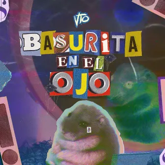 Basurita En El Ojo by VTO