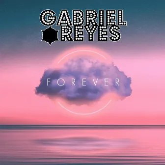 Forever (Radio Edit) by Dj Gabriel Reyes