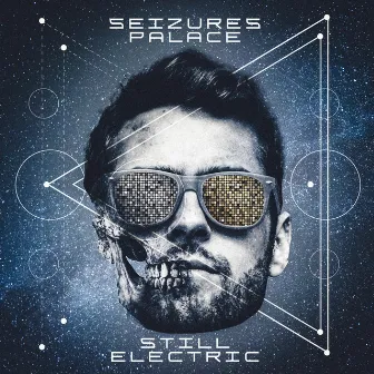 Still Electric by Seizures Palace