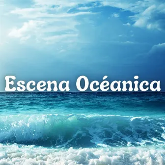 Escena Océanica: Música Relajante con Sonidos del Mar by Musicas de Piano Clube