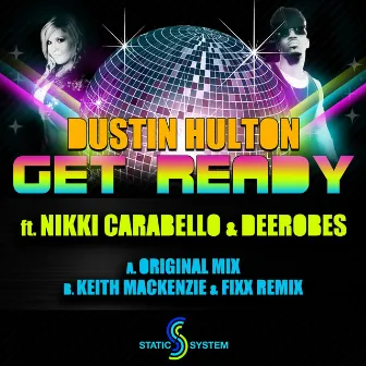 Get Ready ft Nikki Carabello & DeeRobes by Dustin Hulton