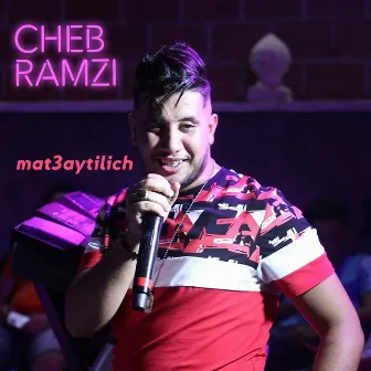 mat3aytilich by Cheb Ramzi