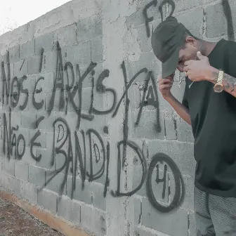 Nós é artista não é bandido by Mc W9 4bk