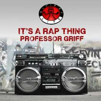 It's a Rap Thing by Professor Griff