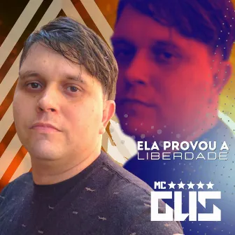 Ela Provou a Liberdade by MC Gus