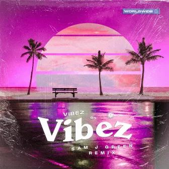 Vibez on vibez (Sam J Green Remix) by Sam J Green