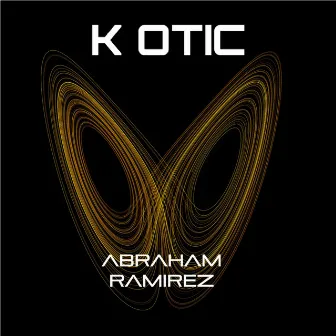 K Otic by Abraham Ramirez