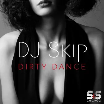 Dirty Dance by DJ Skip