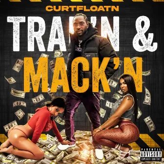 TRAP'N & MACK'N by curtfloatn