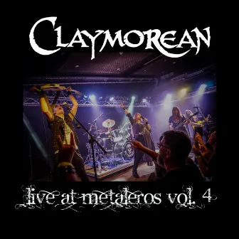 Live at Metaleros, Vol. 4 (Live at Metaleros Vol. 4) by Claymorean