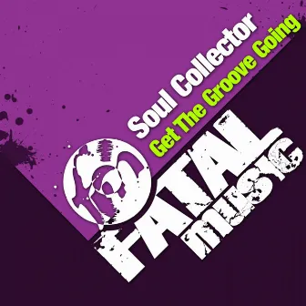 Get The Groove Going by Soul Collector