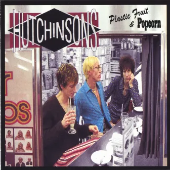 Plastic Fruit & Popcorn by The Hutchinsons