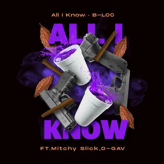 All I Know by B-Loc