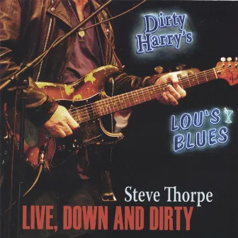 Live, Down And Dirty by Steve Thorpe