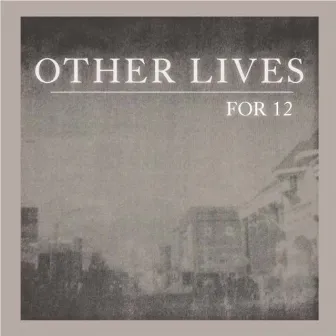 For 12 by Other Lives