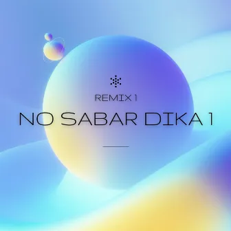 No Sabar Dika 1 by MCP Sysilia