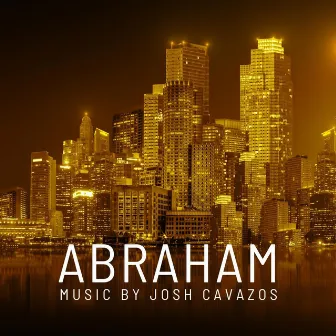 Abraham by Josh Cavazos