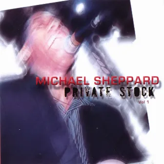 Private Stock by Michael Sheppard