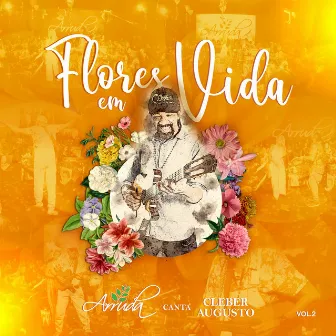 Flores em Vida: Arruda Canta Cleber Augusto, Vol. 2 (Ao Vivo) by Arruda