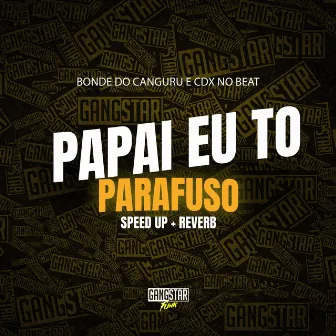 Papai Eu To Parafuso - Speed Up + Reverb by CDX no beat