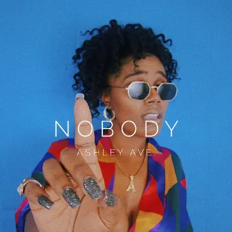 Nobody by Ashley Ave.